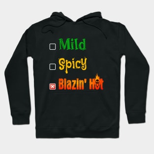 Mild Spicy Blazin' Hot Hoodie